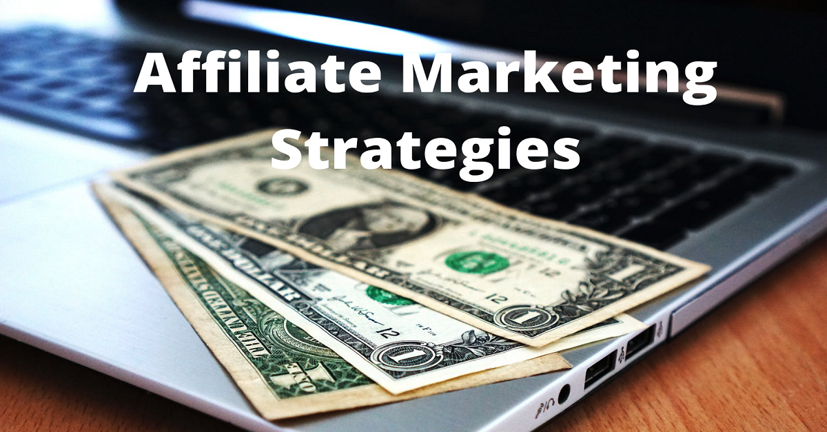 Image shows a laptop with a stack of money on the keyboard and the text 'Affiliate Marketing Strategies' overlaid.